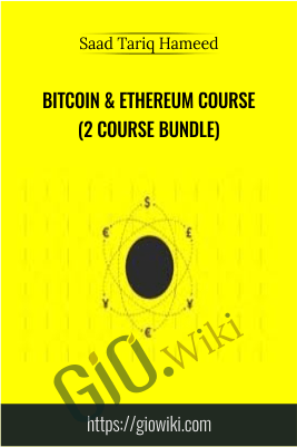 Bitcoin & Ethereum Course (2 Course Bundle) – Saad Tariq Hameed