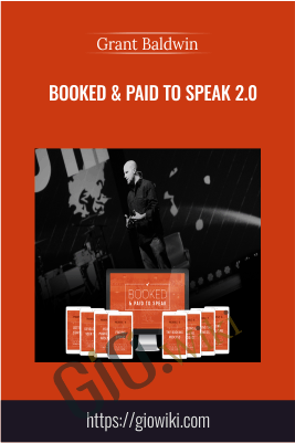 Booked & Paid To Speak 2.0 – Grant Baldwin