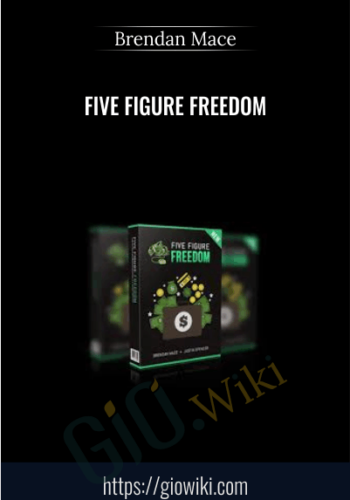 Five Figure Freedom - Brendan Mace