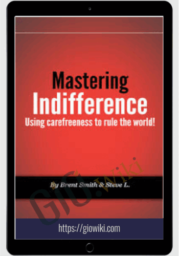 Mastering Indifference – Brent Smith & Steve L