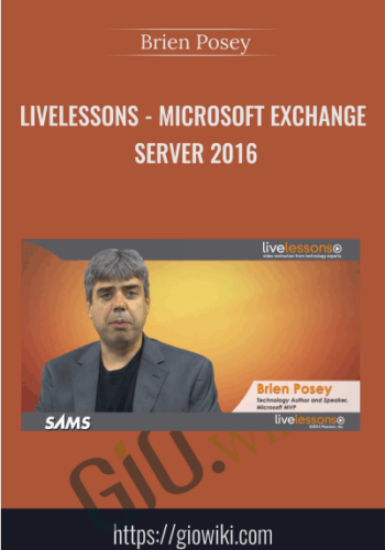 Livelessons - Microsoft Exchange Server 2016 -  Brien Posey