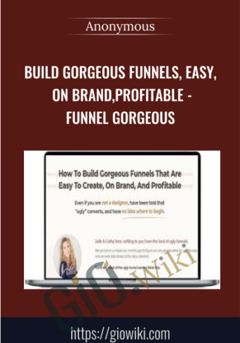 Build Gorgeous Funnels, Easy, On Brand,Profitable - Funnel Gorgeous