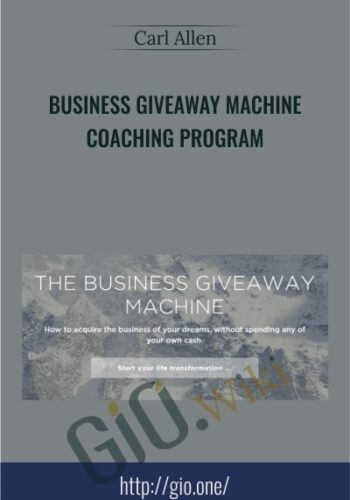 Business Giveaway Machine – Coaching Program – Carl Allen