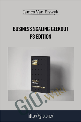 Business Scaling Geekout P3 Edition – James Van Elswyk