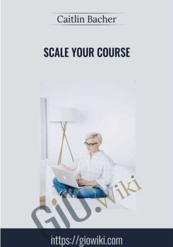 Scale Your Course – Caitlin Bacher