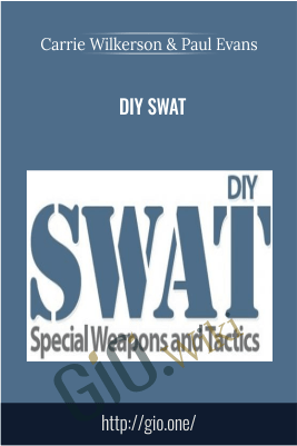DIY SWAT – Carrie Wilkerson And Paul Evans