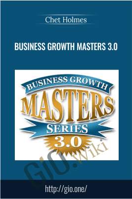 Business Growth Masters 3.0 – Chet Holmes