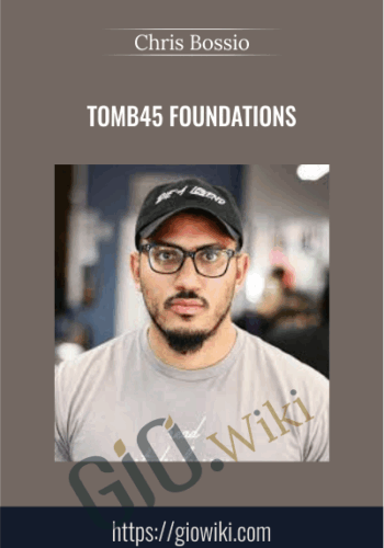Tomb45 Foundations – Chris Bossio
