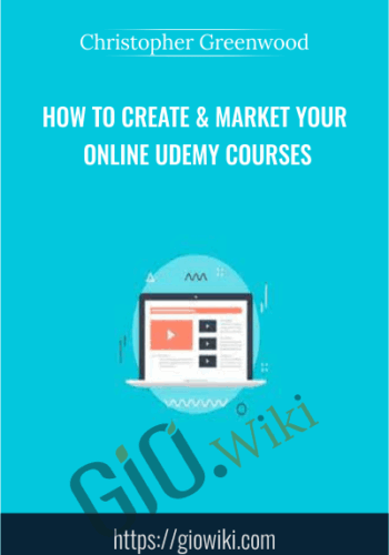 How To Create & Market Your Online Udemy Courses - Christopher Greenwood