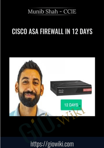 Cisco ASA Firewall in 12 days - Munib Shah - CCIE