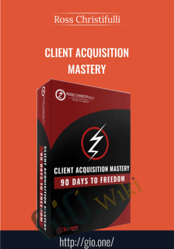Client Acquisition Mastery - Ross Christifulli