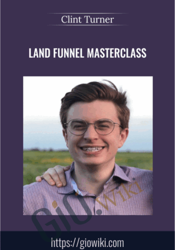 Land Funnel Masterclass – Clint Turner