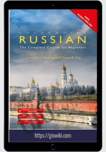 Colloquial Russian – Svetlana Le Fleming & Susan E. Kay