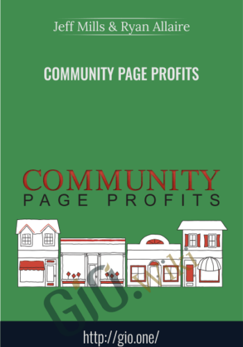 Community Page Profits – Jeff Mills And Ryan Allaire
