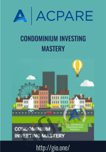 Condominium Investing Mastery - ACPARE