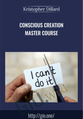 Conscious Creation Master Course - Kristopher Dillard