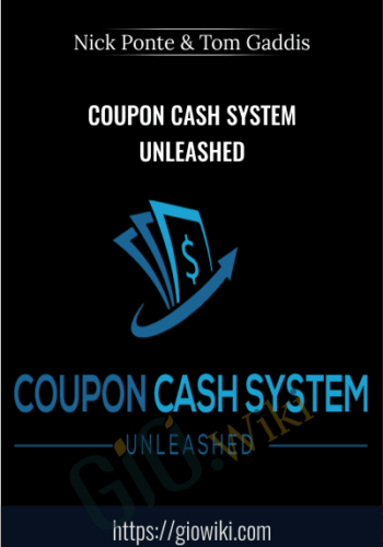 Coupon Cash System Unleashed - Tom Gaddis & Nick Ponte