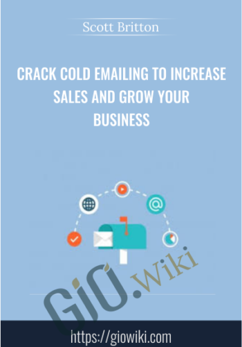 Crack Cold Emailing to Increase Sales and Grow Your Business - Scott Britton