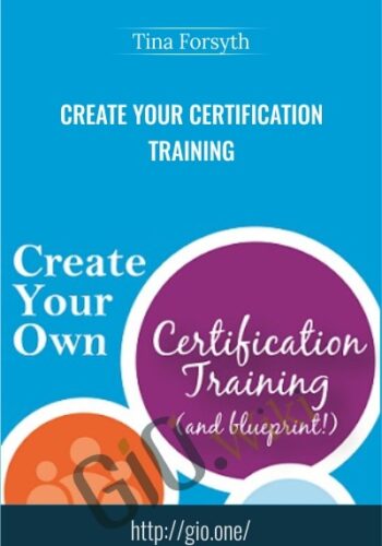 Create Your Certification Training - Tina Forsyth