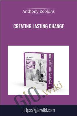 Creating Lasting Change – Anthony Robbins