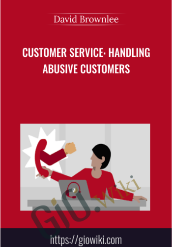 Customer Service: Handling Abusive Customers - David Brownlee