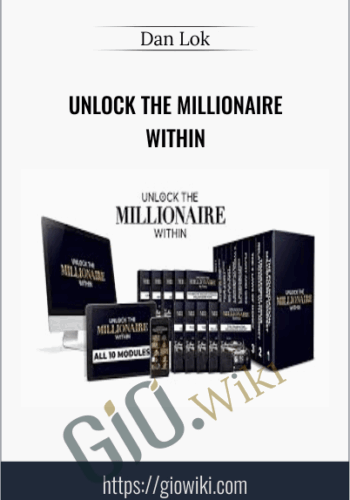 Unlock the Millionaire Within – Dan Lok