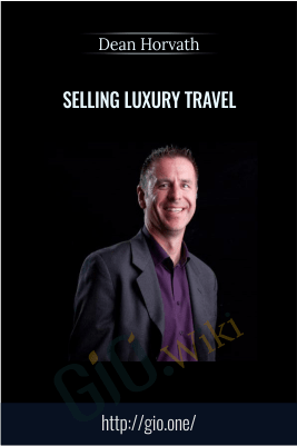 Selling Luxury Travel – Dean Horvath