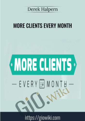 More Clients Every Month - Derek Halpern