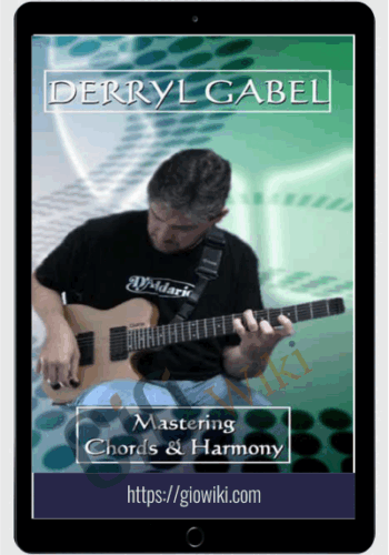 Mastering Chords and Harmony - Derryl Gabel