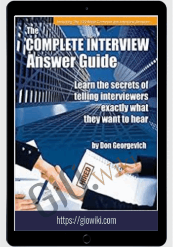 The Complete Interview Answer Guide with Bonus - Don Georgevich