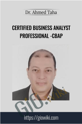 Certified Business Analyst Professional – CBAP – Dr. Ahmed Taha