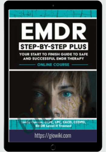 EMDR Step-by-Step PLUS: Your Start To Finish Guide To Safe And Successful EMDR Therapy – Bessel Van Der Kolk & Others