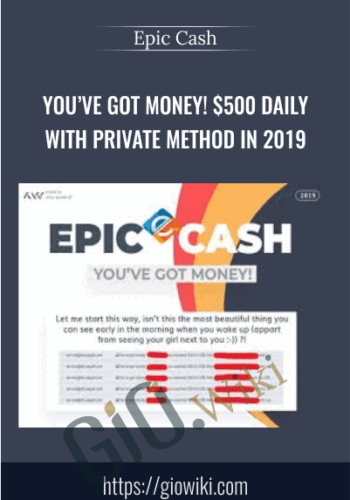 You’ve Got Money! $500 Daily With Private Method in 2019 – EPIC CASH