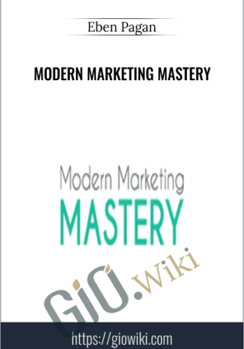 Modern Marketing Mastery – Eben Pagan