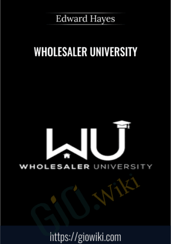 Wholesaler University – Edward Hayes