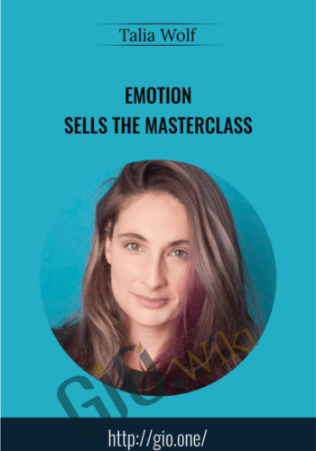 Emotion Sells The Masterclass - Talia Wolf