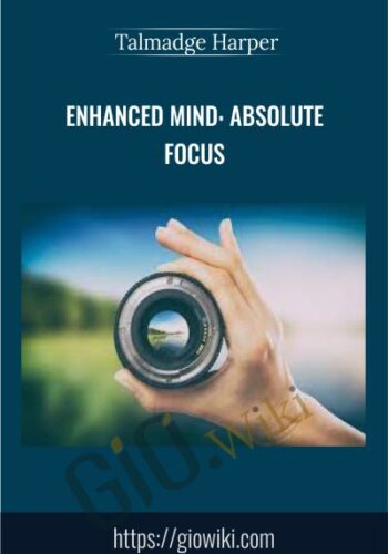 Enhanced Mind: Absolute Focus – Talmadge Harper