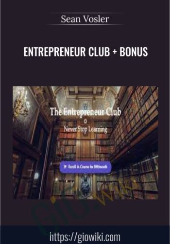 Entrepreneur Club + Bonus – Sean Vosler