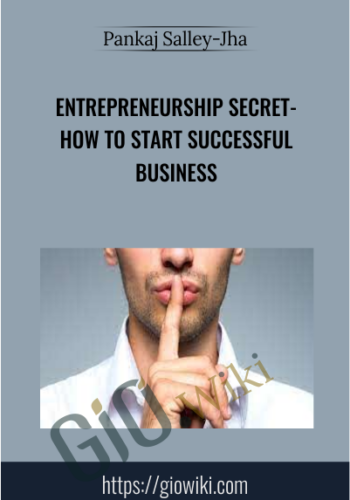 Entrepreneurship Secret-How to start successful business - Pankaj Salley-Jha