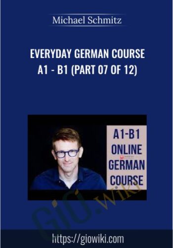 Everyday German Course A1 – B1 (Part 07 Of 12) – Michael Schmitz