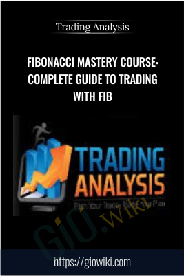 Fibonacci Mastery Course: Complete Guide To Trading With Fib