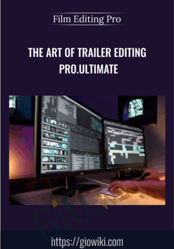 The Art Of Trailer Editing Pro.Ultimate - Film Editing Pro