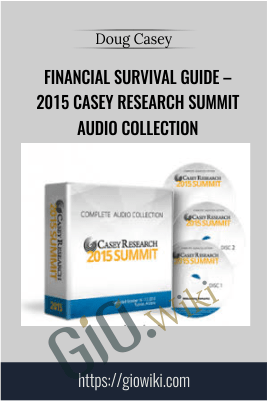 Financial Survival Guide – 2015 Casey Research Summit Audio Collection – Doug Casey