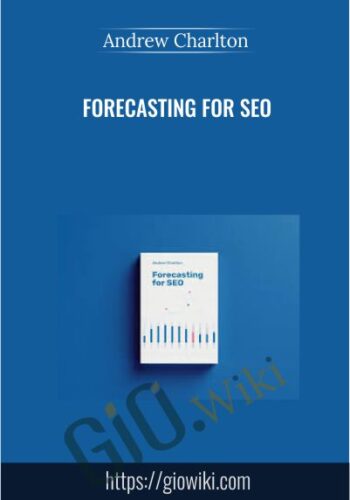 Forecasting For SEO By Andrew Charlton