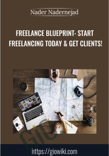 Freelance Blueprint: Start Freelancing Today & Get Clients! – Nader Nadernejad