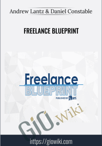 Freelance Blueprint - Andrew Lantz & Daniel Constable