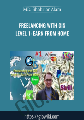 Freelancing with GIS Level 1: Earn from Home - MD. Shahriar Alam