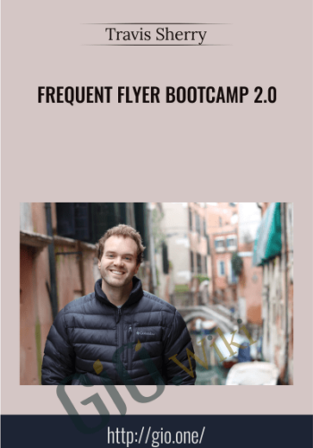 Frequent Flyer Bootcamp 2.0 – Travis Sherry