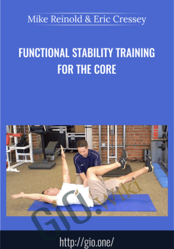 Functional Stability Training for the Core – Mike Reinold & Eric Cressey