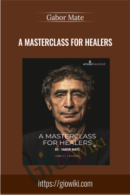 A Masterclass For Healers – Gabor Mate